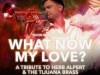 What Now My Love?- A Tribute To Herb Alpert & The Tijuana Brass